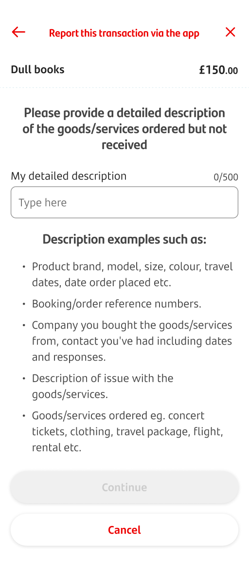 Report this transaction via the app screen, asking for a detailed description of the goods or services ordered but not received.