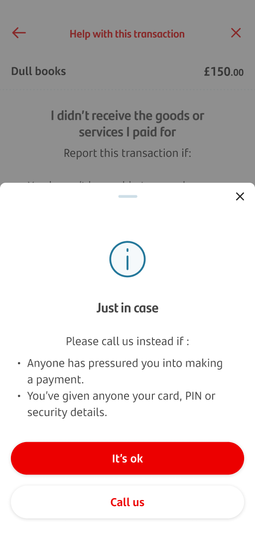 Pop up showing a 'Call us' button to use if you've been pressured into making a payment or you've given someone your card, PIN or security details.